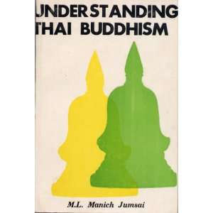  Understanding Thai Buddhism Being a compendium of information 