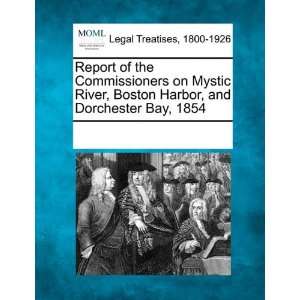  Report of the Commissioners on Mystic River, Boston Harbor 