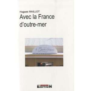  Avec la France dOutre Mer (French Edition) (9782352092346 