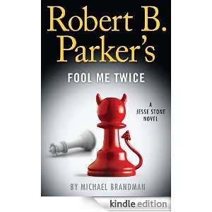 Robert B. Parkers Fool Me Twice Robert B. Parker, Michael Brandman 