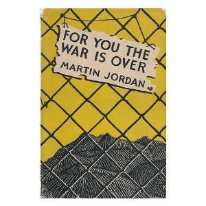  For you the war is over Martin Jordan Books