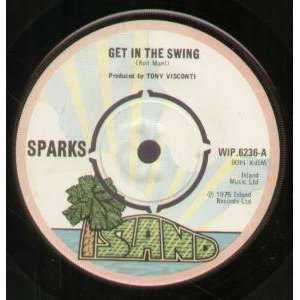    GET IN THE SWING 7 INCH (7 VINYL 45) UK ISLAND 1975 SPARKS Music