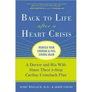  M.D., Marc Wallack,Jamie ColbysBack to Life After a Heart 