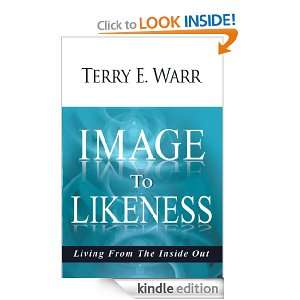 Image to Likeness Terry E. Warr  Kindle Store