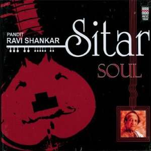   Sitar Soul   Pandit Ravi Shankar Pandit Ravi Shankar Music