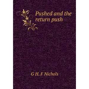  Pushed and the return push G H. F Nichols Books