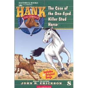 The Case of the One Eyed Killer Stud Horse (Hank the Cowdog) John R 
