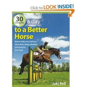   30 Minutes a Day to a Better Horse (9780715329986) Jaki Bell Books
