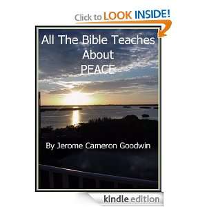 PEACE   All The Bible Teaches About Jerome Goodwin  