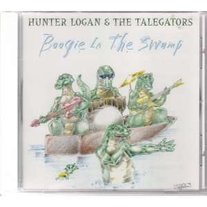  Boogie in the Swamp Hunter Logan & The Talegators Music