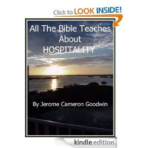 HOSPITALITY   All The Bible Teaches About Jerome Goodwin  