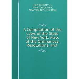  A Compilation of the Laws of the State of New York Also 