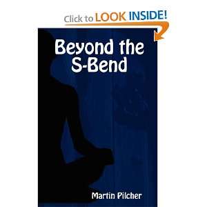  Beyond the S Bend (9780955681929) Martin Pilcher Books