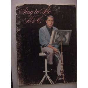  Sing To Me Mr C. (Perry Como on Front) various Books