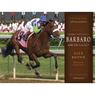 Greatness and Goodness Barbaro And His Legacy by Alex Brown (Mar 1 