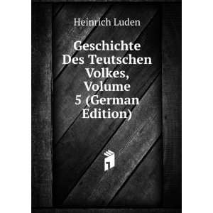  Geschichte Des Teutschen Volkes, Volume 5 (German Edition 