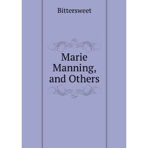  Marie Manning, and Others Bittersweet Books