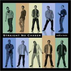 Straight No Chaser   With a Twist  