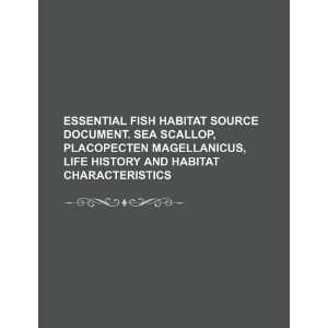 Essential fish habitat source document. Sea scallop, Placopecten 