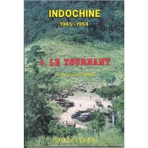 Indochine 4 La Tournant (French Edition) Rene Bail 9782902171514 