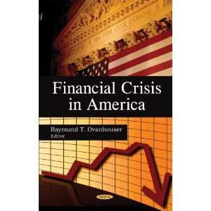  Financial Crisis in America (9781606921913) Raymund T 