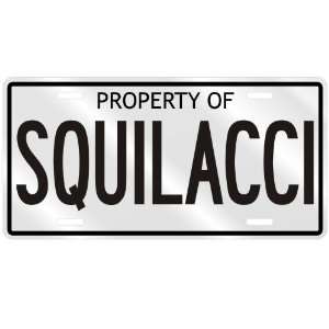  PROPERTY OF SQUILACCI LICENSE PLATE SING NAME