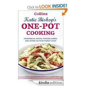 One Pot Cooking Casseroles, curries, soups and bakes and other no 