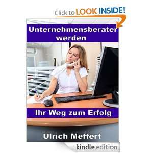 Unternehmensberater werden   Ihr Weg zum Erfolg (German Edition 
