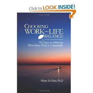  Choosing Work Life Balance (9781450037778) Walter H. Chan 