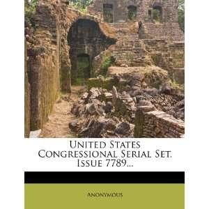   Serial Set, Issue 7789 (9781278538549) Anonymous Books