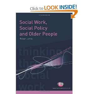  Work, Social Policy and Older People (Thinking Through Social Work 