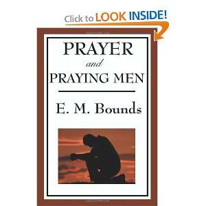  Prayer and Praying Men (9781604593754) E. M. Bounds 