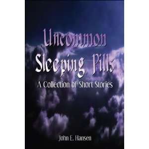  Uncommon Sleeping Pills (9781413798609) John E. Hansen 