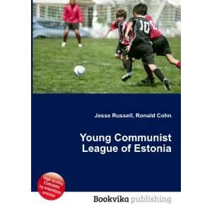    Young Communist League of Estonia Ronald Cohn Jesse Russell Books