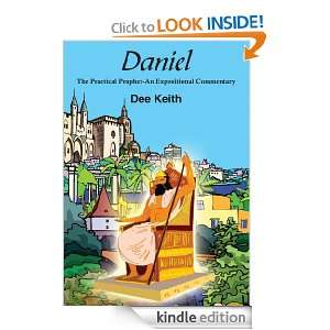 DanielThe Practical Prophet An Expositional Commentary Dee Keith 