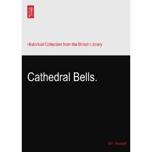  Cathedral Bells. Vin. Vincent Books