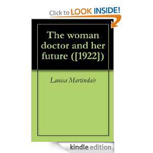 The woman doctor and her future ([1922]) Louisa Martindale  