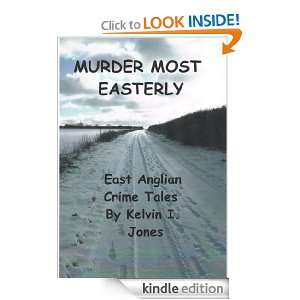 Murder Most Easterly East Anglian Crime Tales Kelvin Jones  