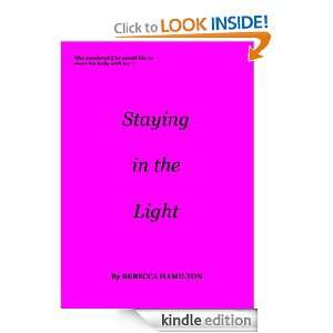 Staying in the Light Rebecca Hamilton  Kindle Store