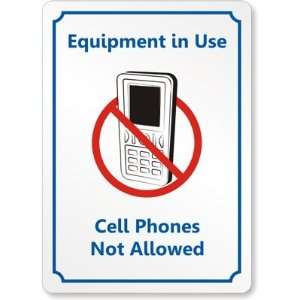   Use, Cell Phones Not Allowed   Aluminum Sign, 14 x 10 Office