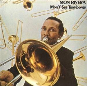 16. Mon Y Sus Trombones by Mon Rivera