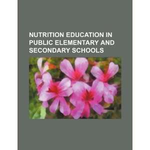  Nutrition education in public elementary and secondary schools 