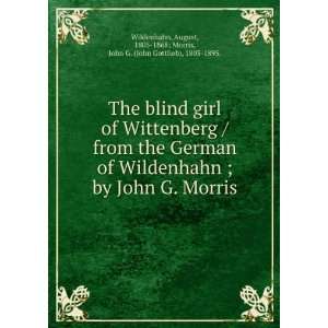 The blind girl of Wittenberg / from the German of Wildenhahn ; by John 