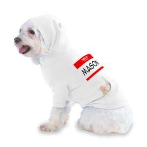 HELLO my name is MASON Hooded (Hoody) T Shirt with pocket for your Dog 