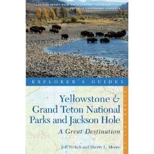 Explorers Guide Yellowstone & Grand Teton National Parks and Jackson 