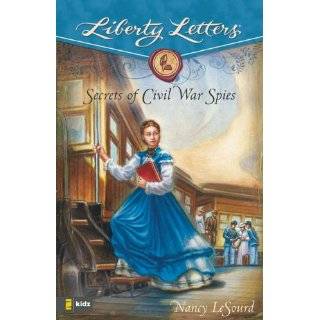 Secrets of Civil War Spies (Liberty Letters) by Nancy LeSourd (Aug 12 