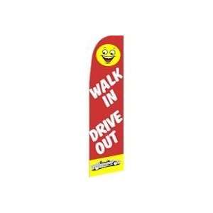  WALK IN DRIVE OUT Swooper Feather Flag 