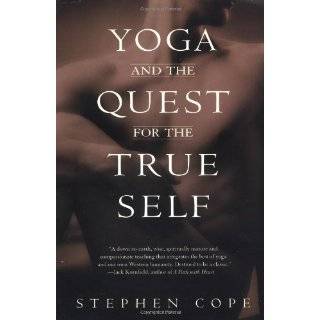 Yoga and the Quest for the True Self by Stephen Cope (Sep 5, 2000)