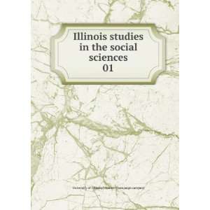  Illinois studies in the social sciences. 01 University of 