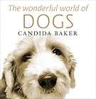the wonderful world of dogs candida baker paperback new returns